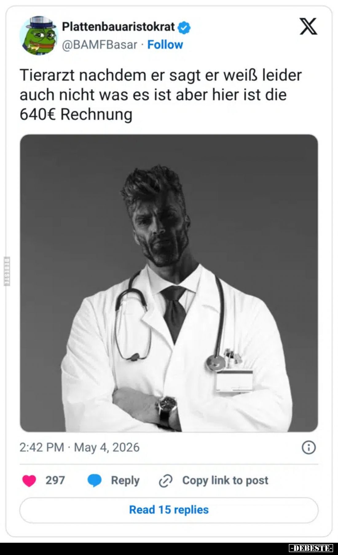 Tierarzt nachdem er sagt er weiß leider auch nicht was es ist aber hier ist die 640€ Rechnung.