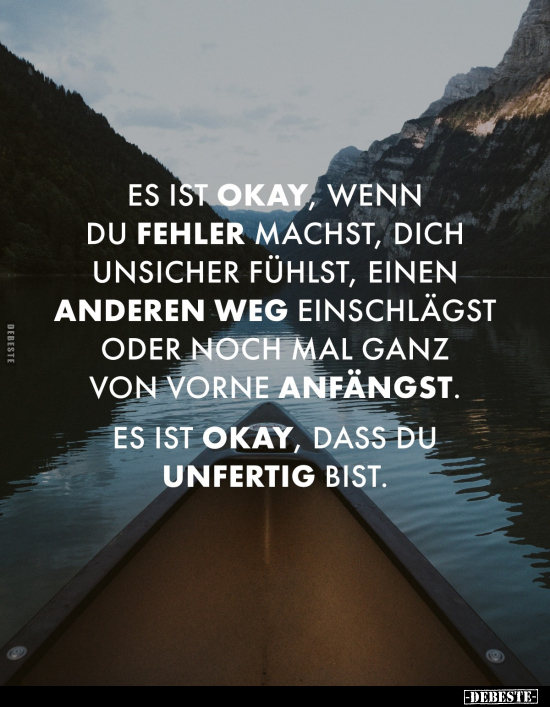 Es ist okay, wenn du Fehler machst, dich unsicher fühlst.. - Lustige Bilder | DEBESTE.de