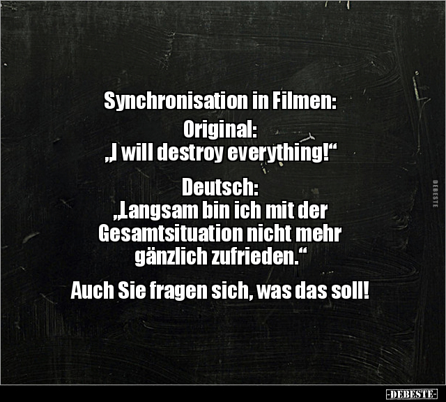 Synchronisation in Filmen: Original: "I will destroy.." - Lustige Bilder | DEBESTE.de