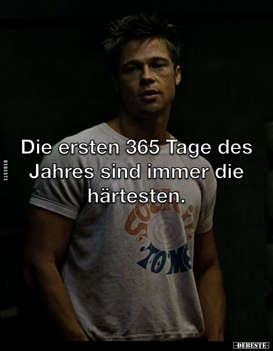 Die ersten 365 Tage des Jahres sind immer die härtsten.