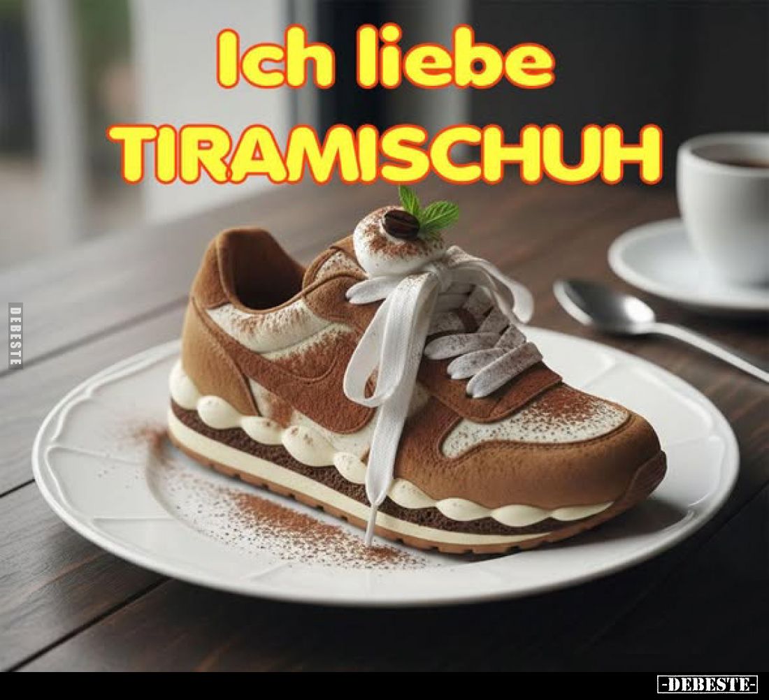 Ich liebe TIRAMISCHUH.