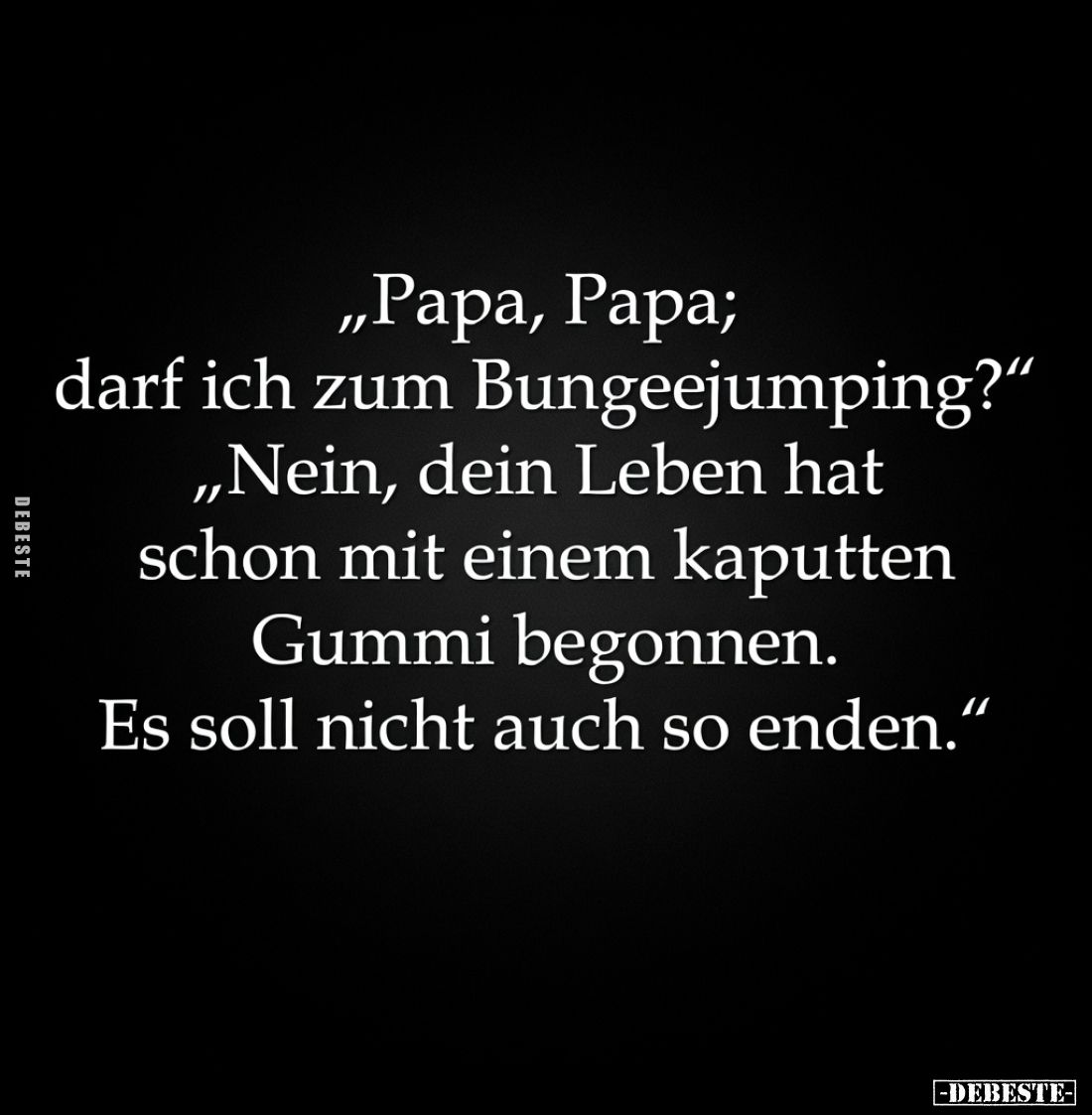 "Papa, Papa, darf ich zum Bungeejumping?".. - Lustige Bilder | DEBESTE.de