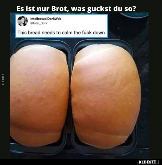 Es ist nur Brot, was guckst du so?.. - Lustige Bilder | DEBESTE.de