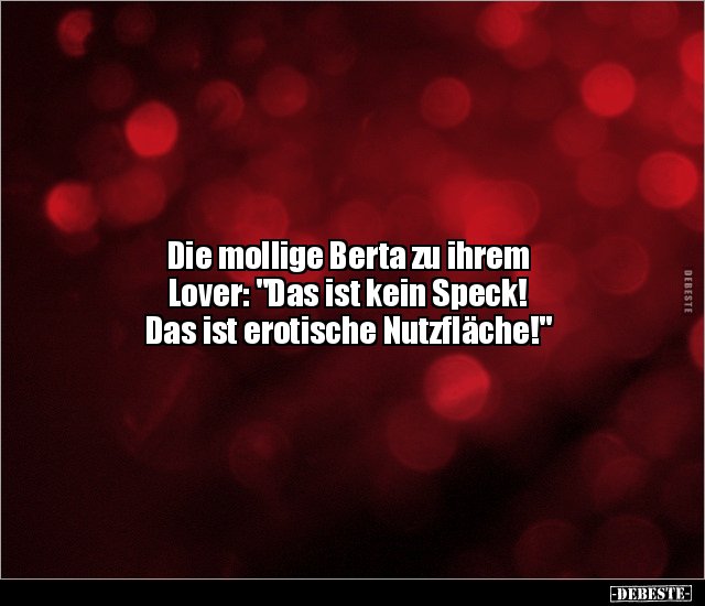 Die mollige Berta zu ihrem Lover: "Das ist kein Speck!.." - Lustige Bilder | DEBESTE.de