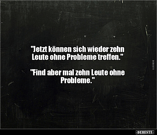 "Jetzt können sich wieder zehn Leute ohne Probleme.." - Lustige Bilder | DEBESTE.de