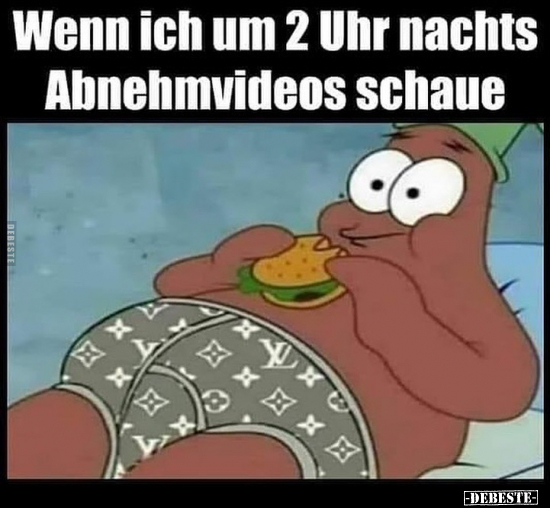 Wenn ich um 2 Uhr nachts Ahnehmvideos schaue.. - Lustige Bilder | DEBESTE.de