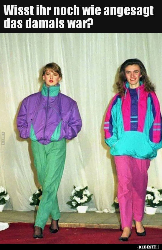 Wisst ihr noch wie angesagt das damals war?..