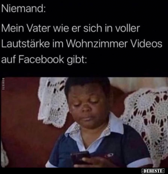 Mein Vater wie er sich in voller Lautstärke..