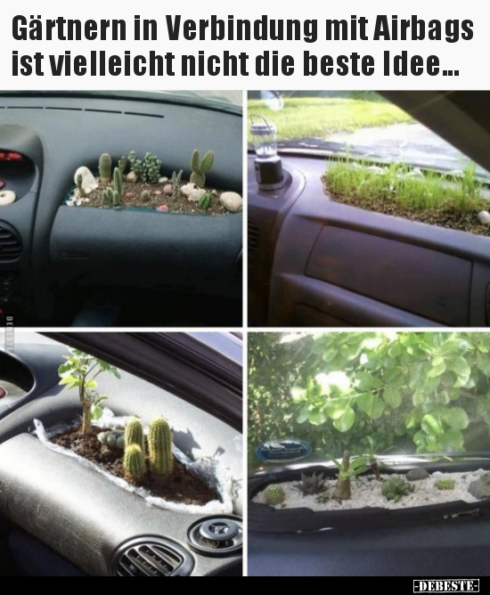Gärtnern in Verbindung mit Airbags ist vielleicht nicht die.. - Lustige Bilder | DEBESTE.de