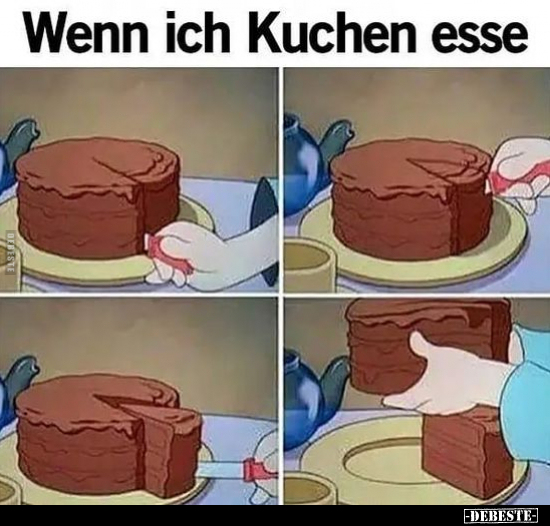 Wenn ich Kuchen esse... - Lustige Bilder | DEBESTE.de