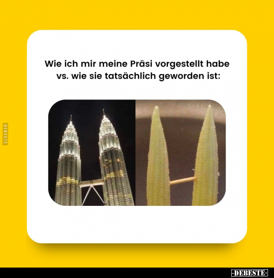 Wie ich mir meine Präsi vorgestellt habe vs. wie sie tatsächlich geworden ist: