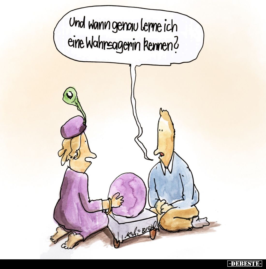 Und wann genau lerne ich eine Wahrsagerin kennen?