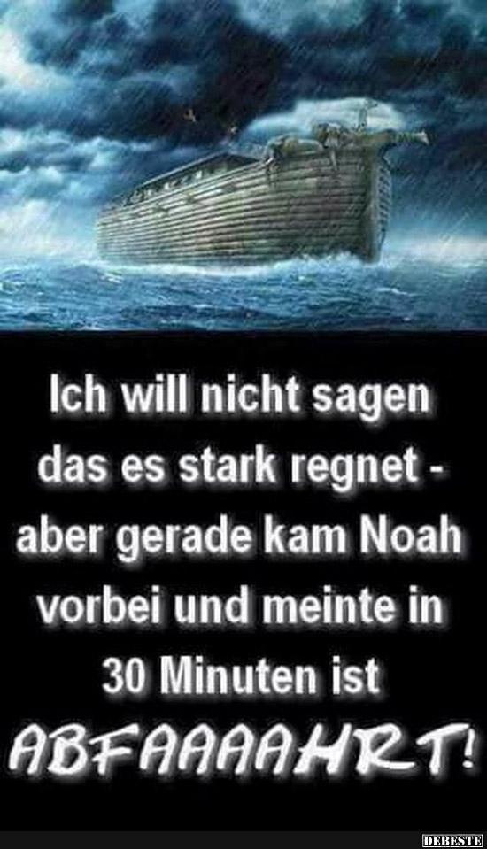 Ich will nicht sagen das es stark regnet..