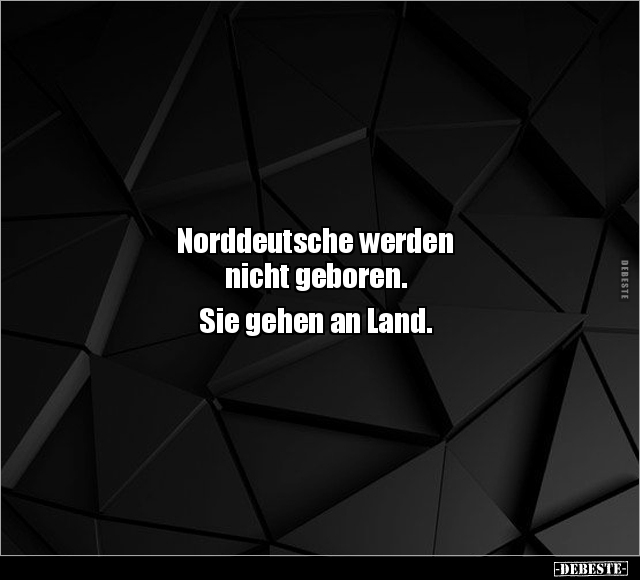 Norddeutsche werden nicht geboren.. - Lustige Bilder | DEBESTE.de