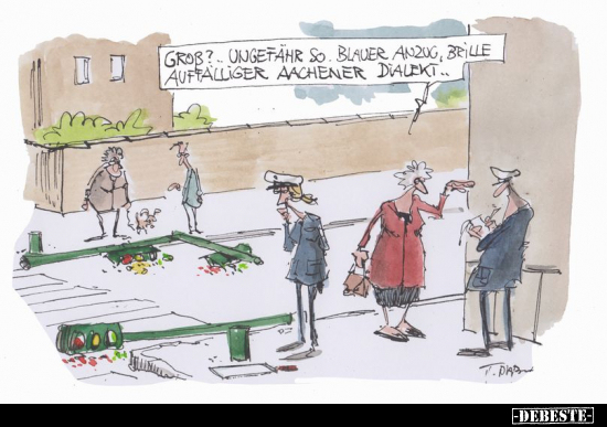 Groß?... Ungefähr so. Blauer Anzug, Brille, auffälliger..