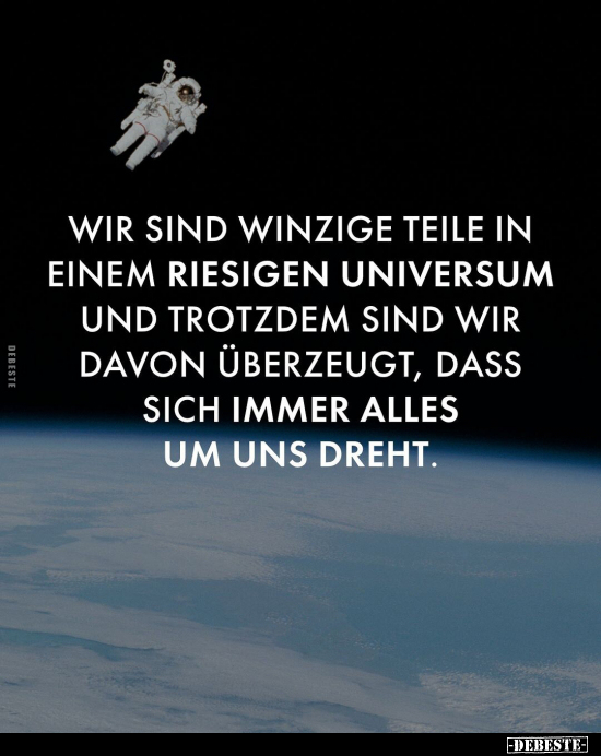 Wir sind winzige Teile in einem riesigen Universum.. - Lustige Bilder | DEBESTE.de
