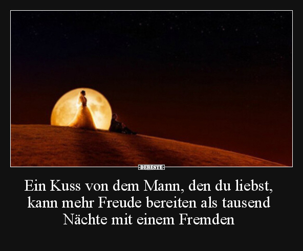 Ein Kuss von dem Mann, den du liebst, kann mehr Freude.. - Lustige Bilder | DEBESTE.de