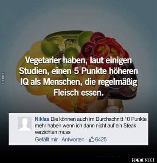 Vegetarier haben, laut einigen Studien, einen 5 Punkte.. - Lustige Bilder | DEBESTE.de