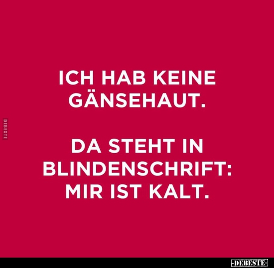 Ich hab keine Gänsehaut...