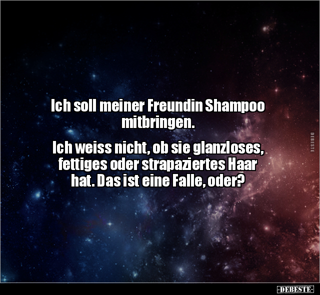 Ich soll meiner Freundin Shampoo mitbringen... - Lustige Bilder | DEBESTE.de