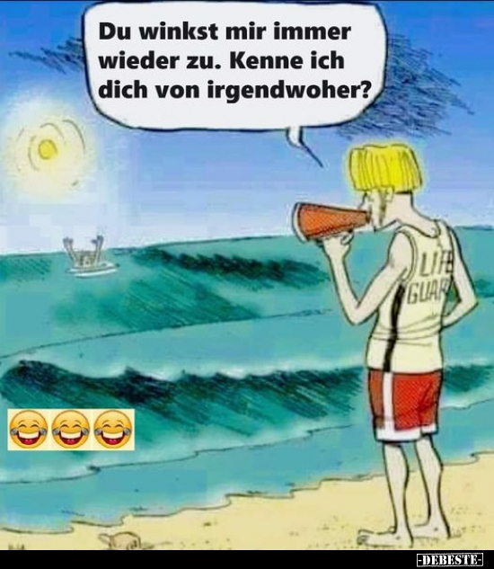 Du winkst mir immer wieder zu. Kenne ich dich von irgendwoher?