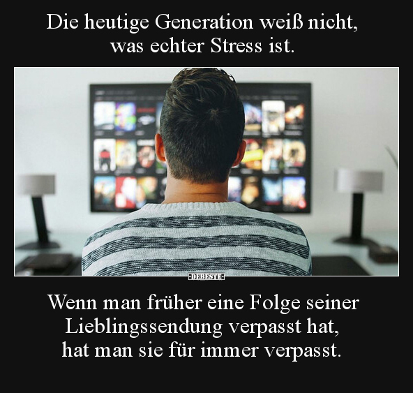 Die heutige Generation weiß nicht, was echter Stress ist... - Lustige Bilder | DEBESTE.de