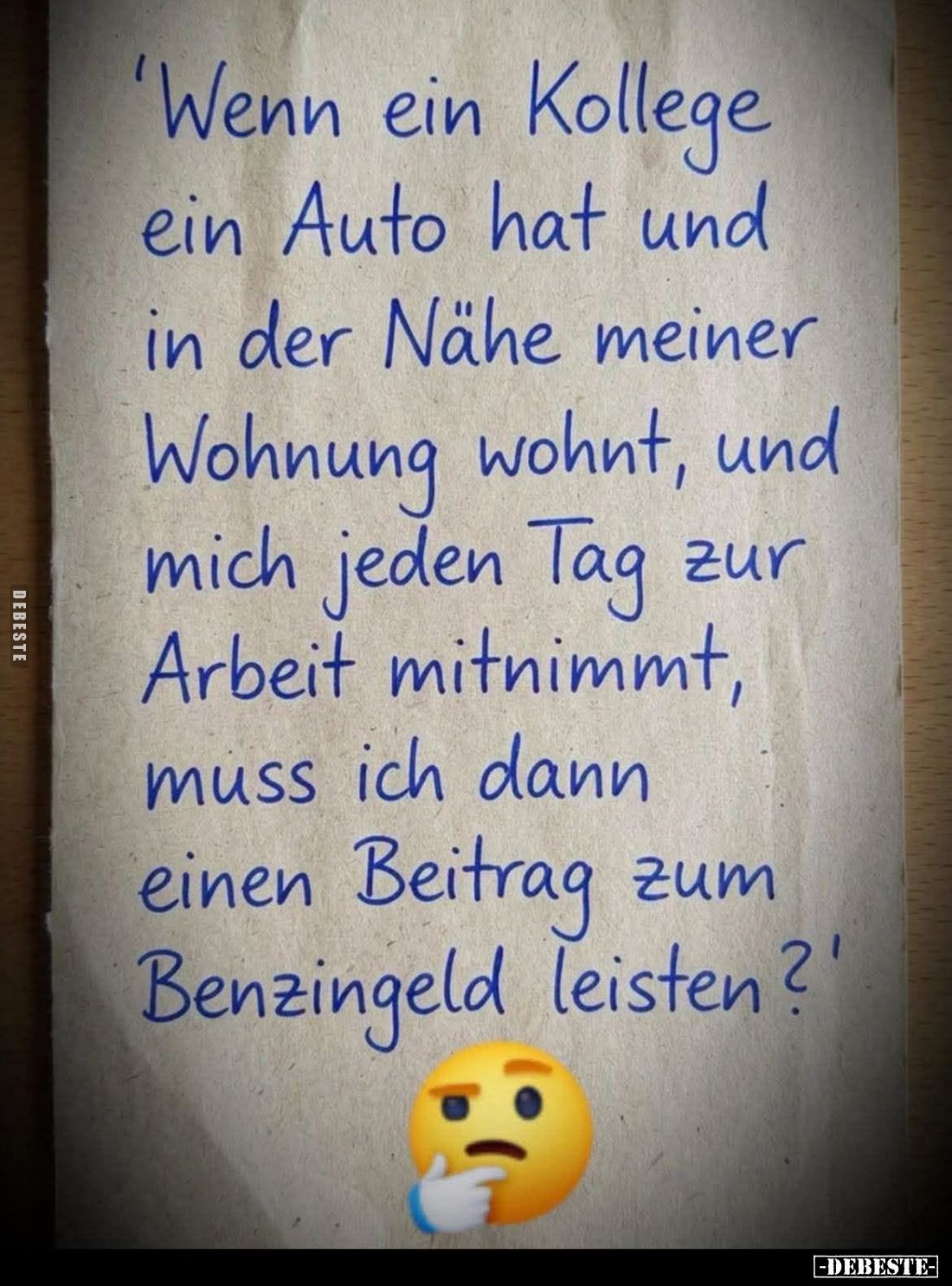 'Wenn ein Kollege
ein Auto hat und
in der Nähe meiner
Wohnung wohnt, und
mich jeden Tag zur
Arbeit mitnimmt,
muss ich d...