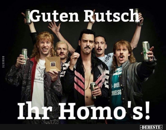 Guten Rutsch Ihr Homo's! | Lustige Bilder, Sprüche, Witze, echt lustig