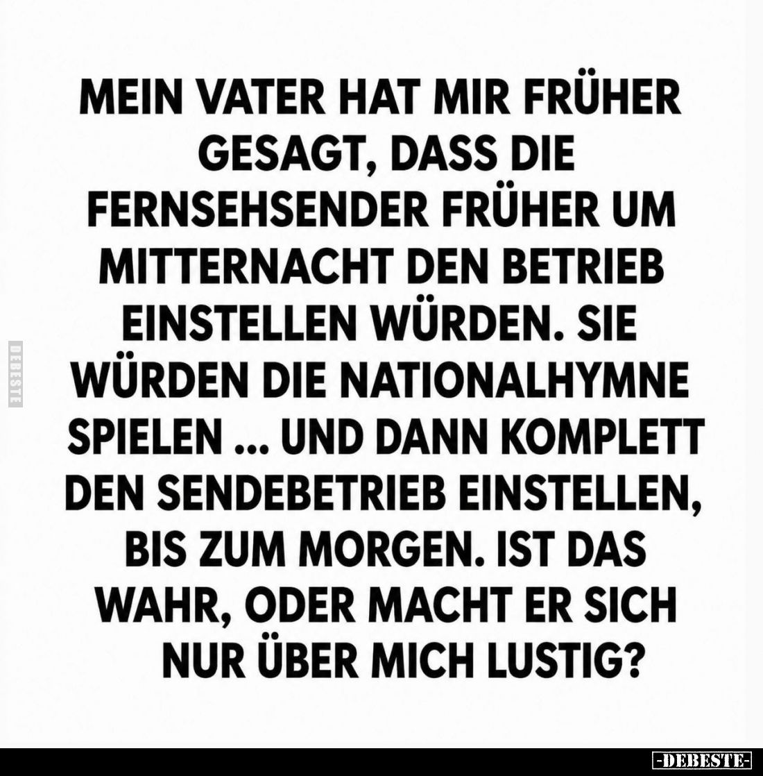 Mein Vater hat mir früher gesagt, dass die Fernsehsender.. - Lustige Bilder | DEBESTE.de