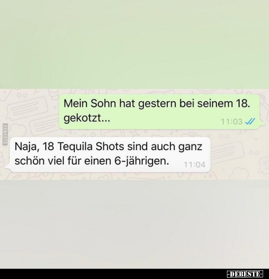 Mein Sohn hat gestern bei seinem 18. gekotzt... - Lustige Bilder | DEBESTE.de