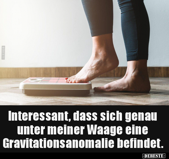 Interessant, dass sich genau unter meiner Waage.. - Lustige Bilder | DEBESTE.de