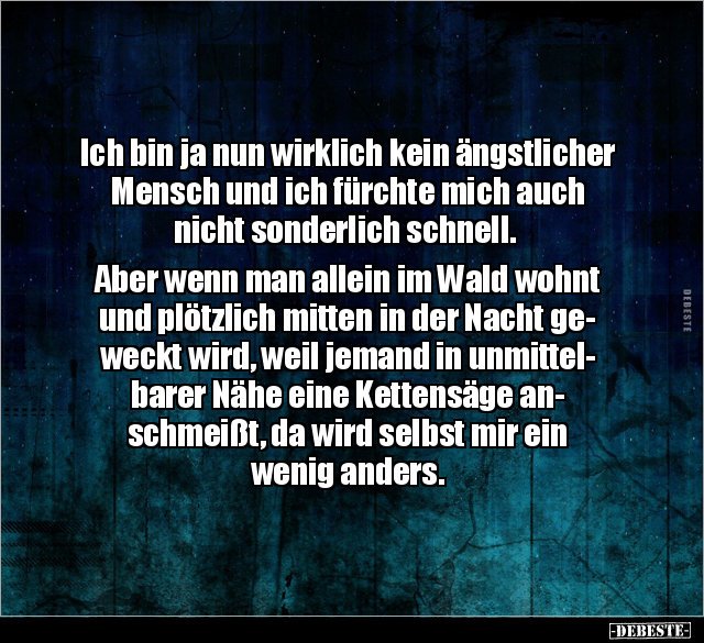 Ich bin ja nun wirklich kein ängstlicher Mensch.. - Lustige Bilder | DEBESTE.de