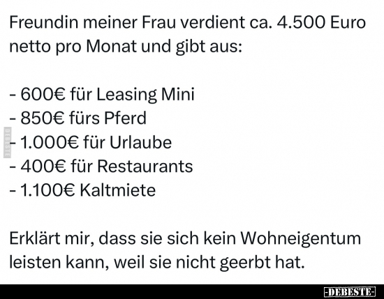 Freundin meiner Frau verdient ca. 4.500 Euro netto.. - Lustige Bilder | DEBESTE.de