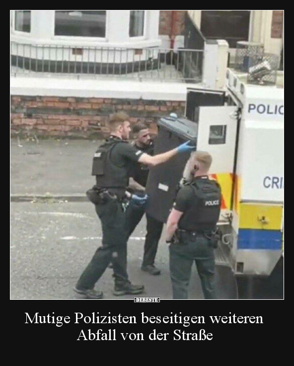 Mutige Polizisten beseitigen weiteren Abfall von der.. - Lustige Bilder | DEBESTE.de