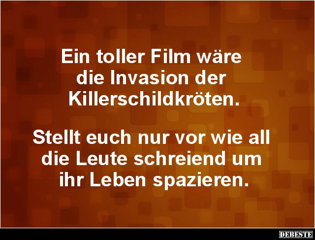 Ein toller Film wäre die Invasion der Killerschildkröten.. - Lustige Bilder | DEBESTE.de