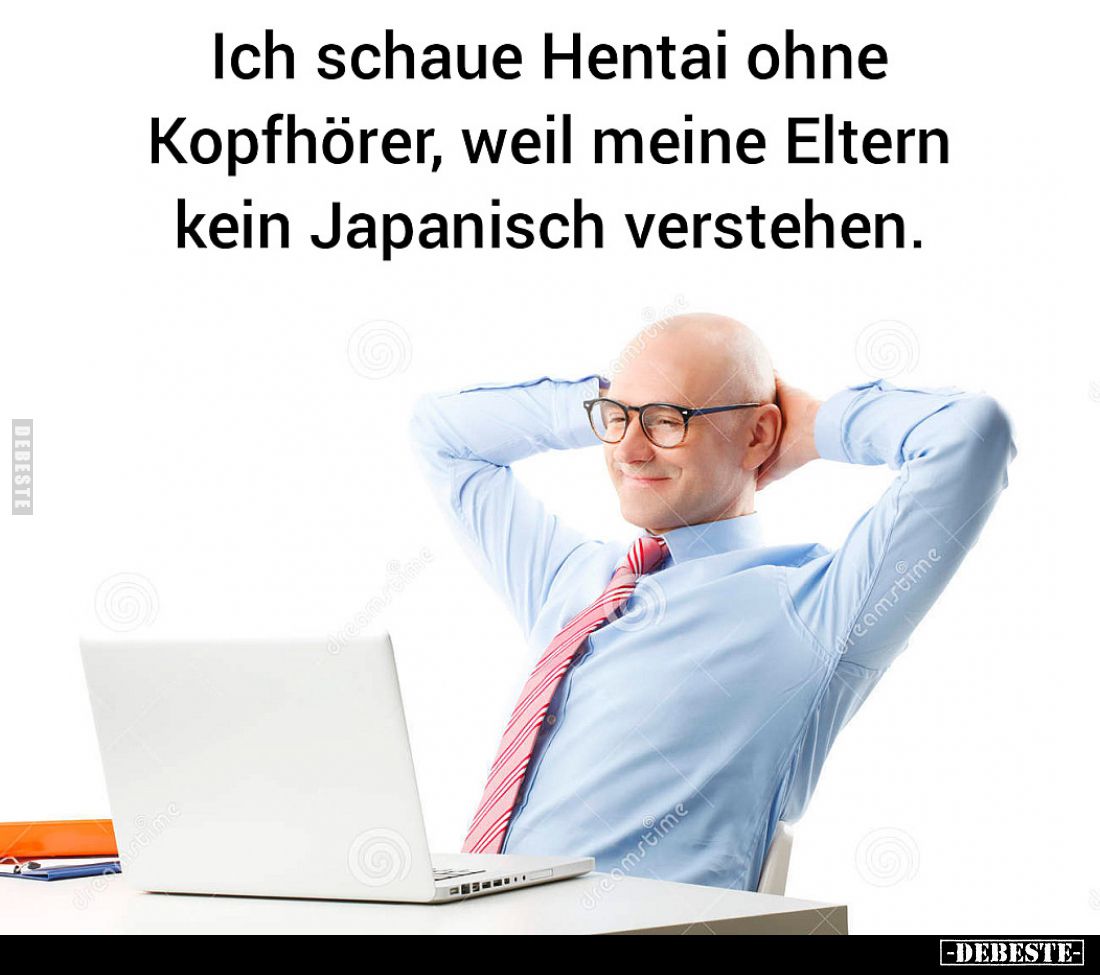 Ich schaue Hentai ohne Kopfhörer, weil meine Eltern kein Japanisch verstehen.