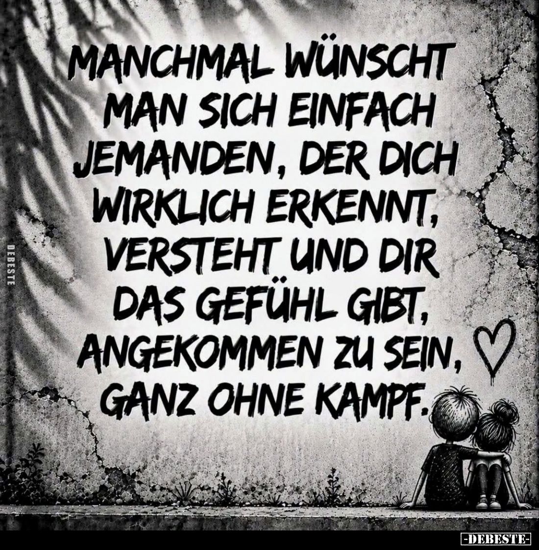 Manchmal wünscht man sich einfach jemanden, der dich wirklich erkennt, versteht und dir das Gefühl gibt, angekommen zu sein, ...