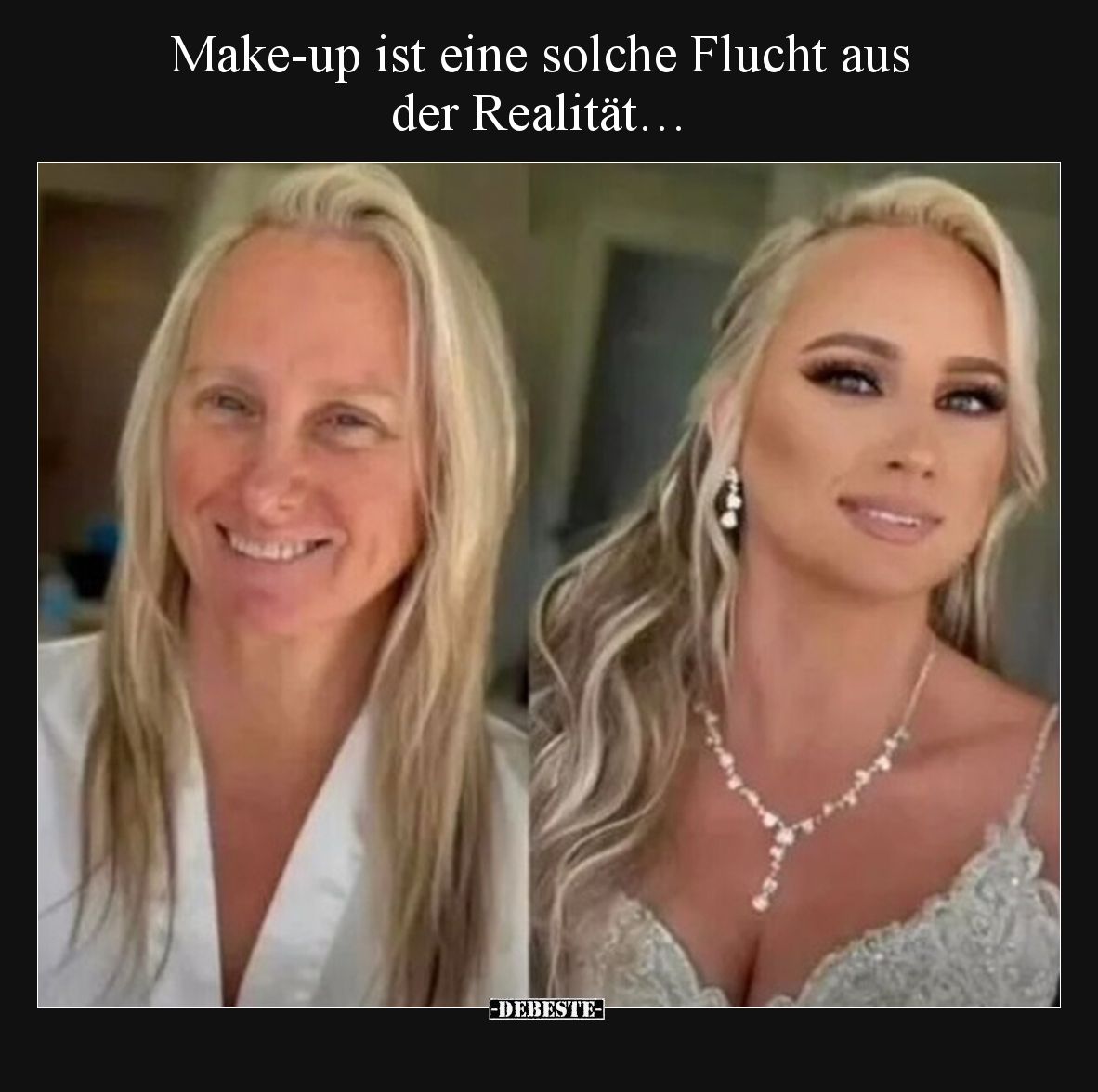 Make-up ist eine solche Flucht aus der Realität….. - Lustige Bilder | DEBESTE.de