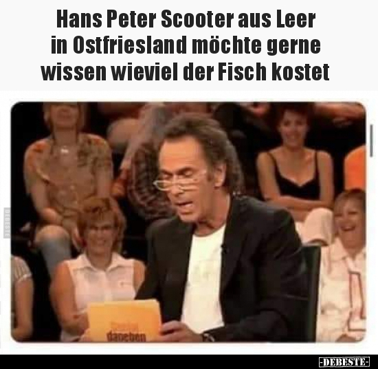 Hans Peter Scooter aus Leer in Ostfriesland möchte gerne.. - Lustige Bilder | DEBESTE.de
