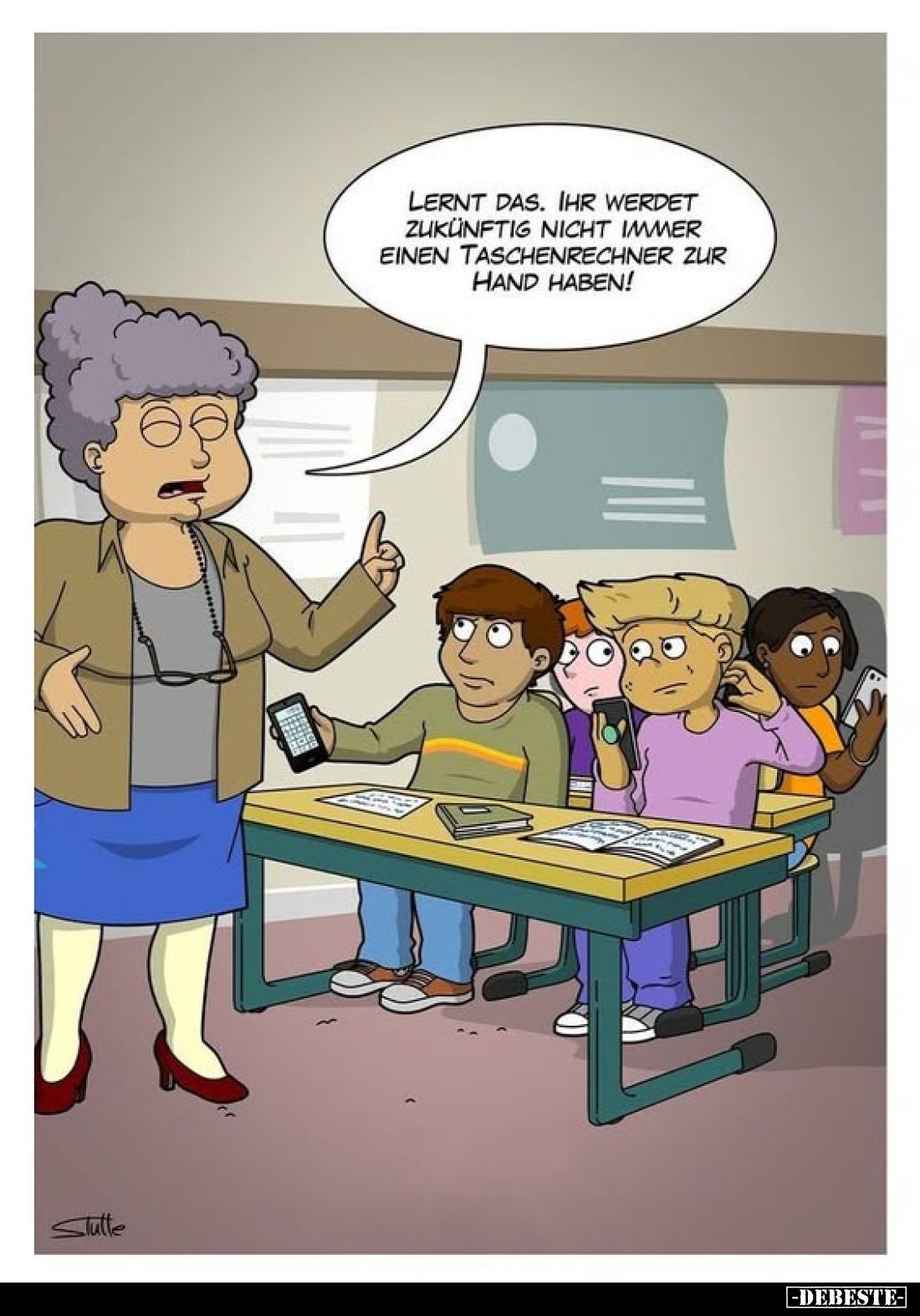 Lernt das. Ihr werdet zukünftig nicht immer einen Taschenrechner zur Hand haben!