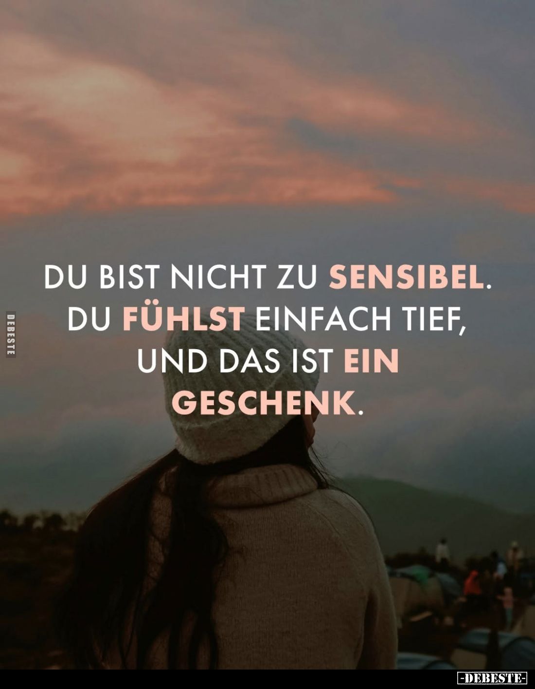 Du bist nicht zu sensibel. Du fühlst einfach tief, und das ist ein Geschenk.