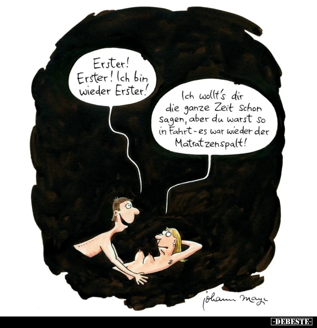 Erster! Erster! Ich bin wieder Erster!
Ich wollt's dir die ganze Zeit schon sagen, aber du warst so in Fahrt-es war wieder d...
