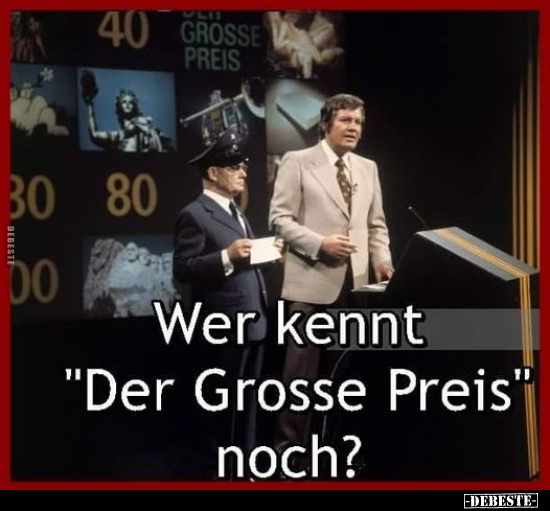 Wer kennt "Der Grosse Preis" noch?.. - Lustige Bilder | DEBESTE.de