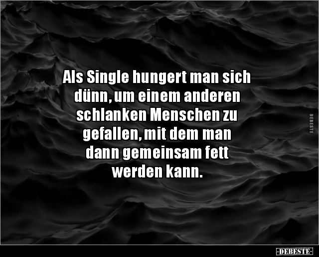Als Single hungert man sich dünn, um einem anderen.. - Lustige Bilder | DEBESTE.de