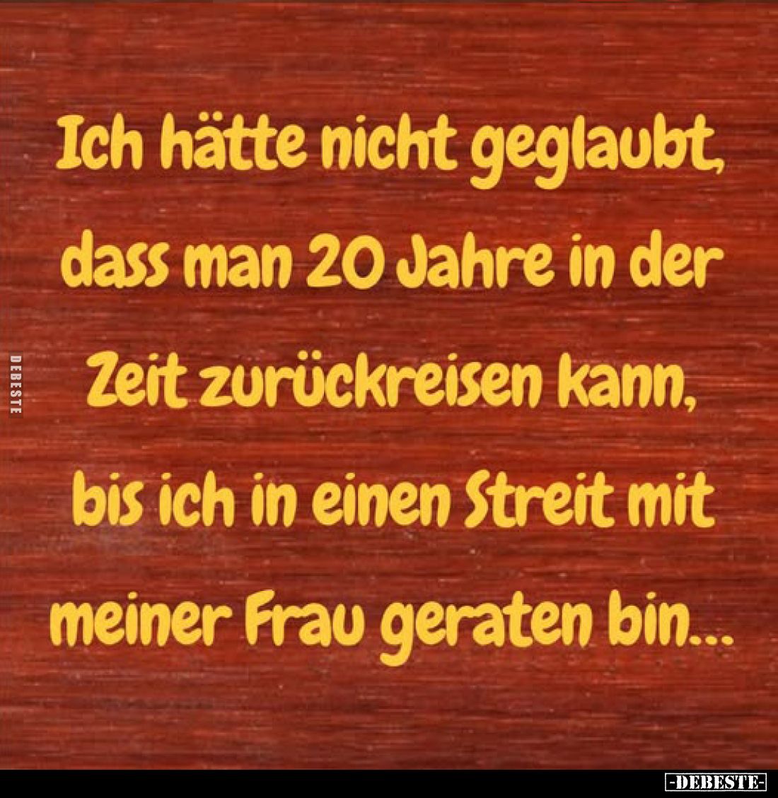 Ich hätte nicht geglaubt, dass man 20 Jahre in der Zeit zurückreisen kann, bis ich in einen Streit mit meiner Frau geraten bi...