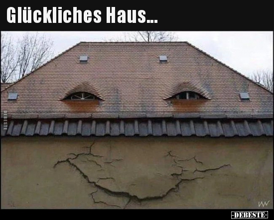 Glückliches Haus... - Lustige Bilder | DEBESTE.de