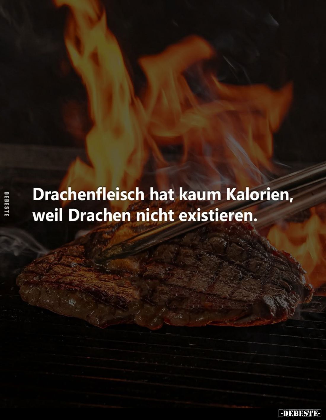 Drachenfleisch hat kaum Kalorien, weil Drachen nicht existieren.