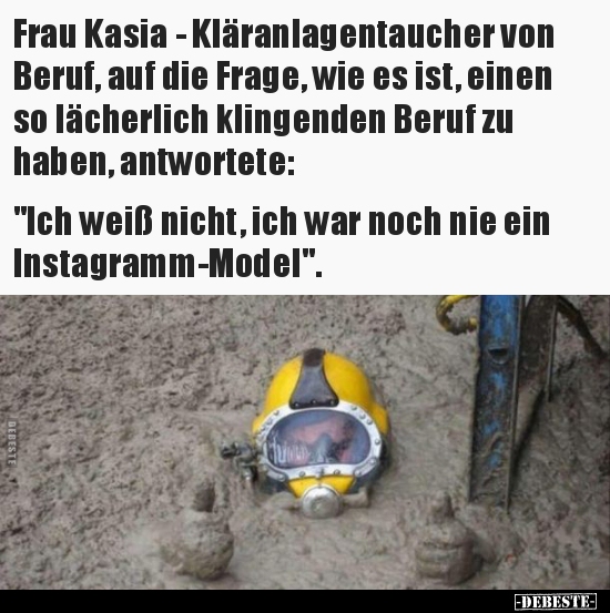 Frau Kasia - Kläranlagentaucher von Beruf, auf die Frage.. - Lustige Bilder | DEBESTE.de