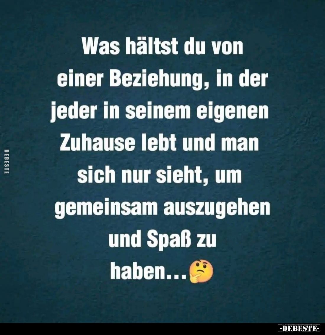Was hältst du von einer Beziehung, in der jeder in seinem eigenen Zuhause lebt und man sich nur sieht, um gemeinsam auszugehe...