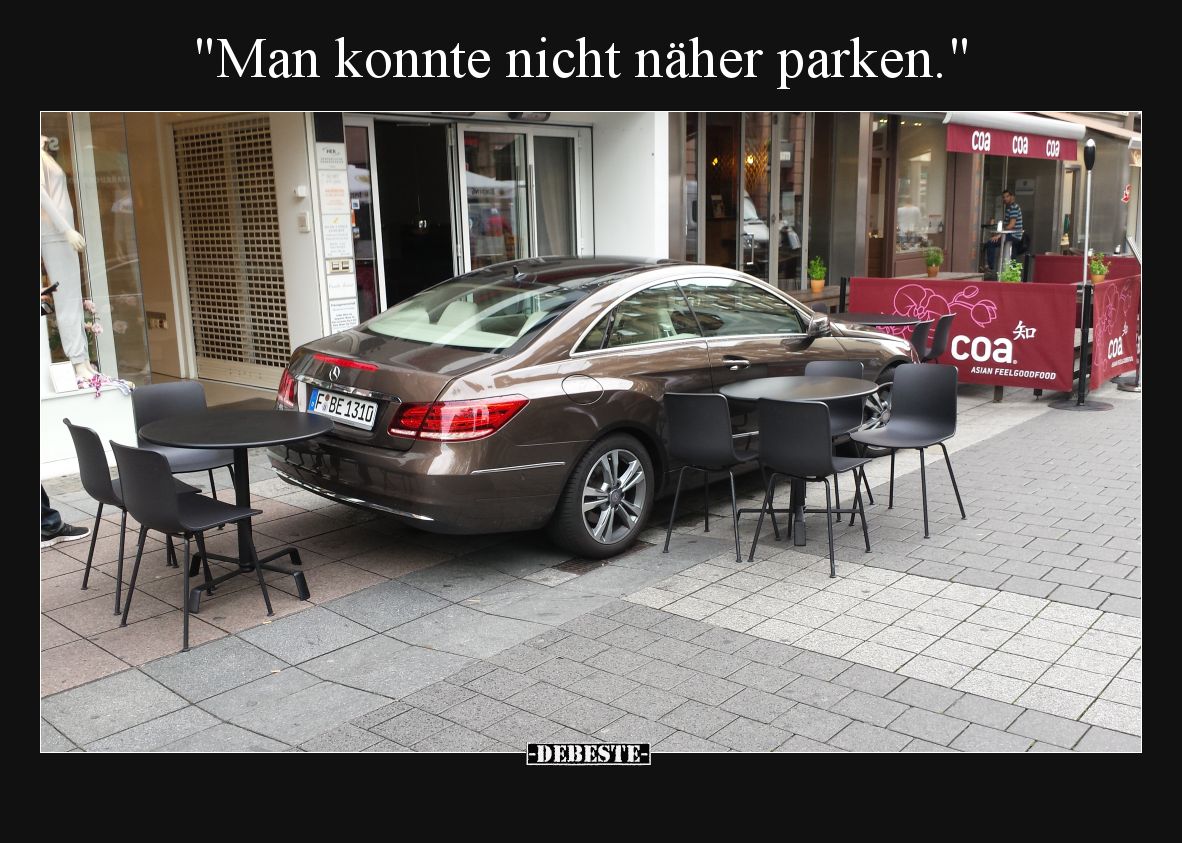 "Man konnte nicht näher parken.".. - Lustige Bilder | DEBESTE.de